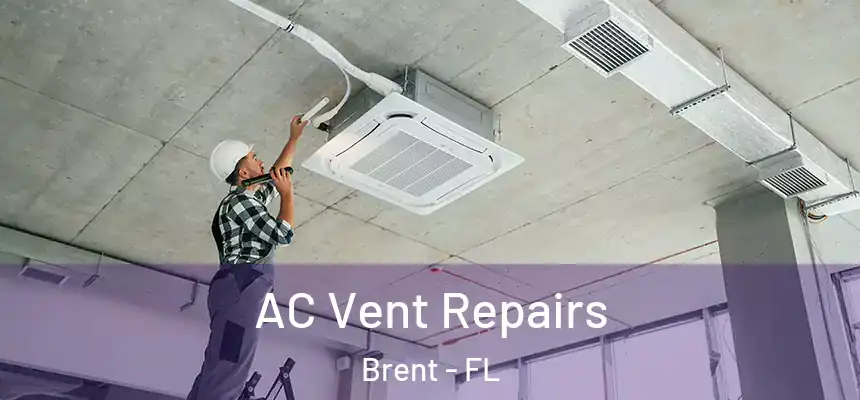 AC Vent Repairs Brent - FL
