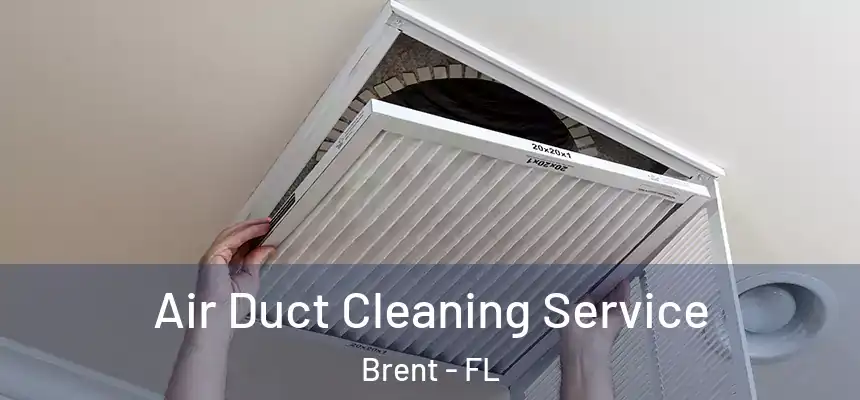 Air Duct Cleaning Service Brent - FL