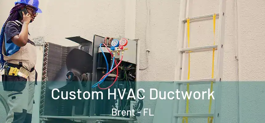  Custom HVAC Ductwork Brent - FL