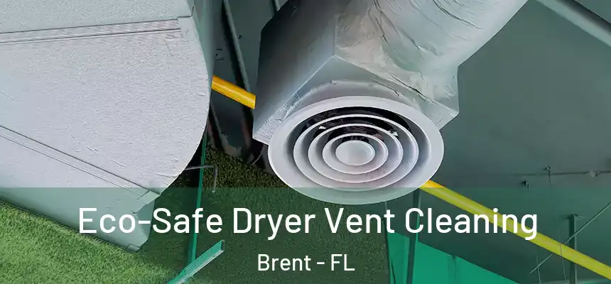 Eco-Safe Dryer Vent Cleaning Brent - FL
