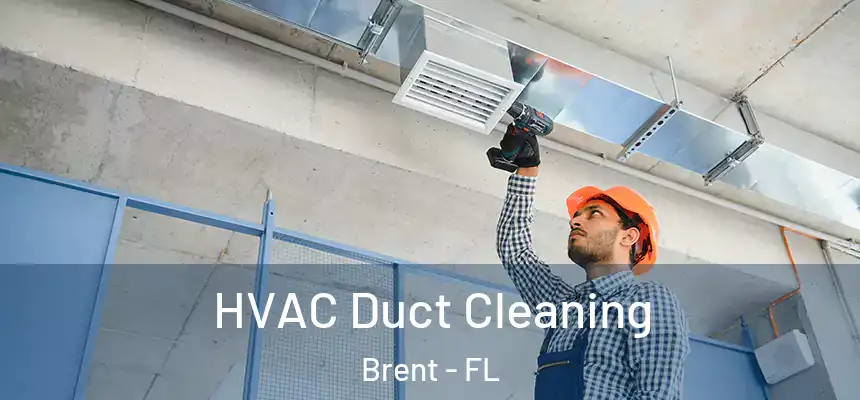 HVAC Duct Cleaning Brent - FL