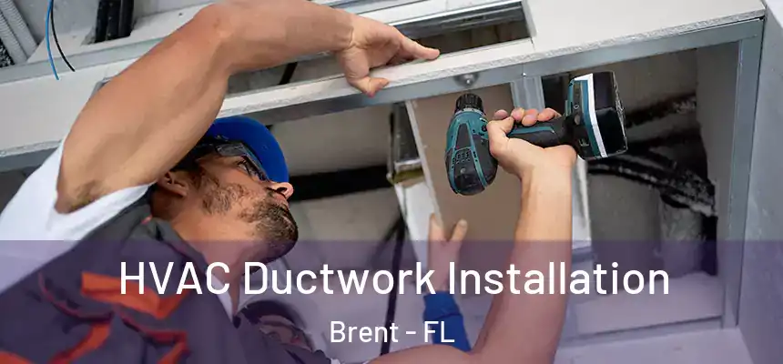 HVAC Ductwork Installation Brent - FL