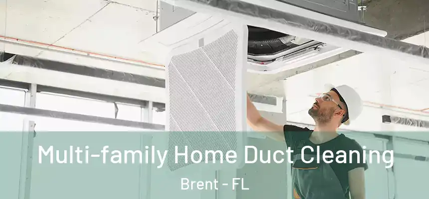 Multi-family Home Duct Cleaning Brent - FL