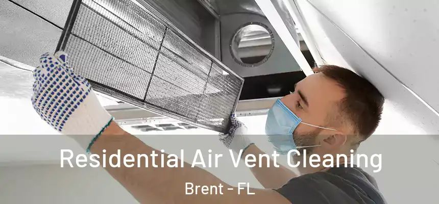 Residential Air Vent Cleaning Brent - FL