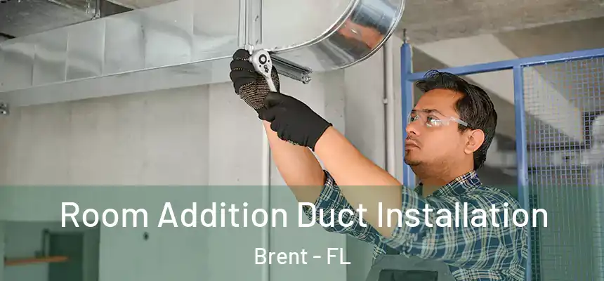  Room Addition Duct Installation Brent - FL