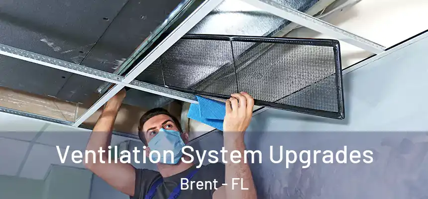 Ventilation System Upgrades Brent - FL